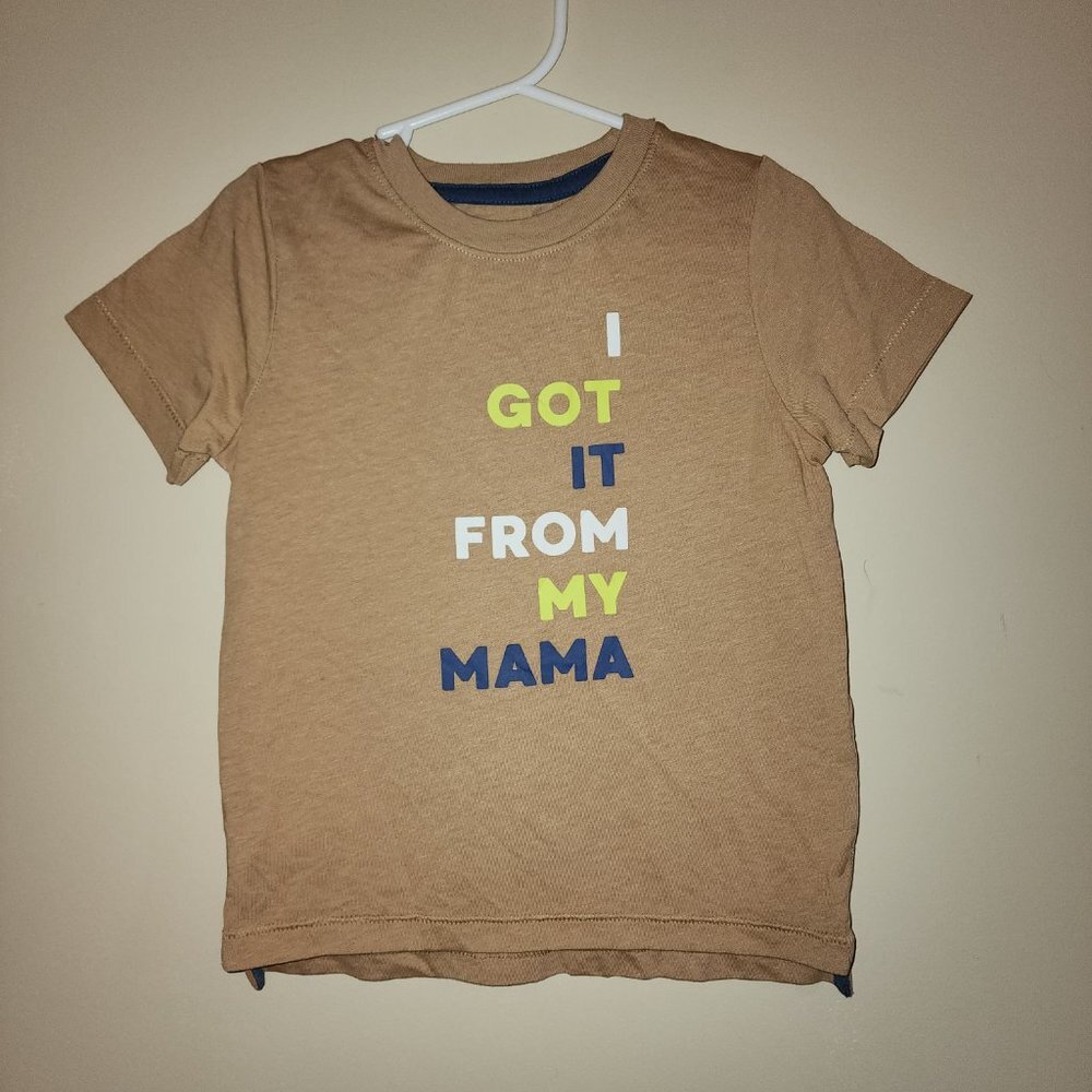 I Got It From My Mama T- Shirt. 3T